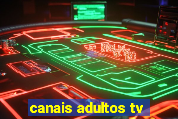 canais adultos tv